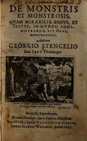 De monstris et monstrosis : quam mirabilis, bonus et iustus in mundo administrando sit Deus monstrantibus