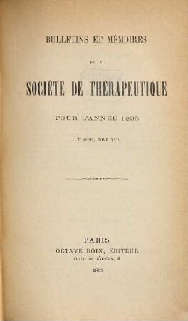 Bulletins et mémoirs de la Société de Thérapeutique : pour l'année .... 22. 1895
