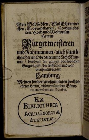 Den WolEdlen ... Bürgermeisteren und Rahtmannen ... der ... Stadtt Hamburg ...