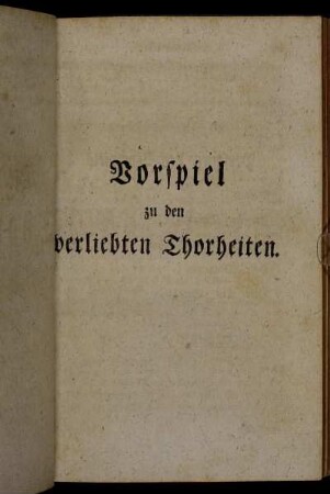 Vorspiel zu den verliebten Thorheiten.