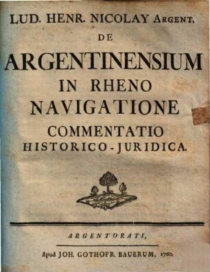 De Argentinensium in Rheno navigatione commentatio historico-iuridica