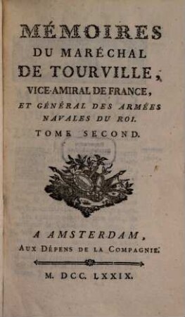 Mémoires du Maréchal de Tourville, vice-amiral de France et général des armées navales du roi, 2. (1779). - 281 S.