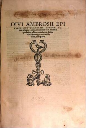 Divi Ambrosii Episcopi Mediolanensis Omnia Opera : Per eruditos uiros, ex accurata diuersorum codicum collatione emendata, Graecis quae uel aberant, uel erant corruptissima plerisq[ue] in locis feliciter restitutis, in quatuor ordines digesta ..., 4. Continens explanationes, hoc est ea quae faciunt ad interpretationem divinarum scripturarum, veteris testamenti, deniq[ue] novi