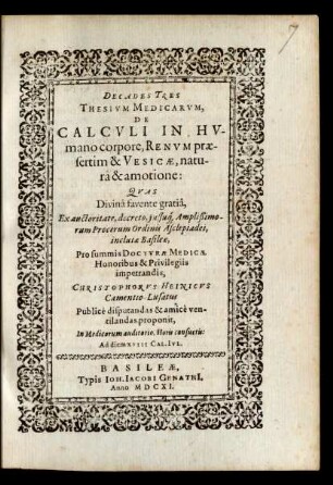 Decades Tres Thesium Medicarum, De Calculi In Humano corpore, Renum praesertim & Vesicae, natura & amotione