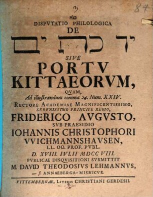 [...] Disputatio Philologica De Yad Kittîm Sive Portu Kittaeorum