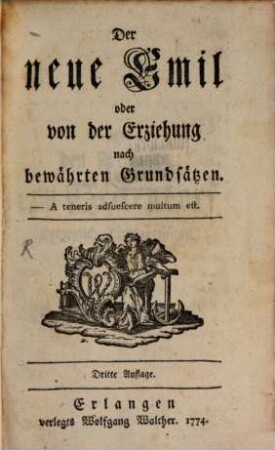 Der neue Emil oder von der Erziehung nach bewährten Grundsätzen, [1]