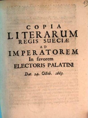 Copia Literarum Regis Sueciae ad Imperatorem in favorem Electoris Palatini 1665
