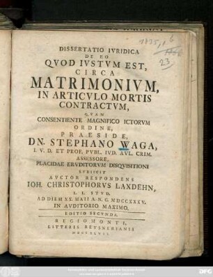 Dissertatio Ivridica De Eo Qvod Ivstvm Est, Circa Matrimonivm, In Mortis Articvlo Contractvm
