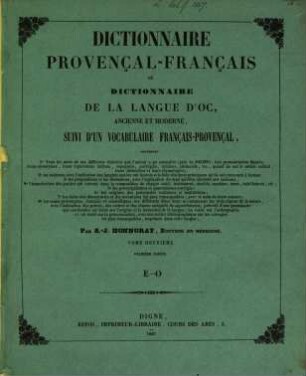 Dictionnaire Provençal-Français, ou Dictionnaire de la Langue d‛Oc, ancienne et moderne, suivi d‛un vocabulaire Français-Provençal, Tom. 2,1