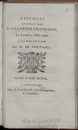 Discours prononcez dans L'Academie Françoise, Le Lundi 9. Mai 1746. A La Réception De M. De Voltaire