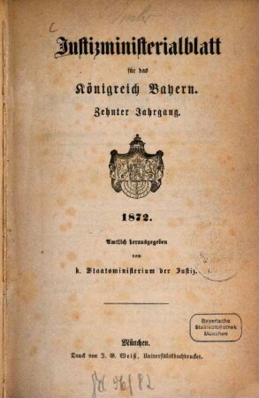 Justizministerialblatt für den Freistaat Bayern. 10. 1872