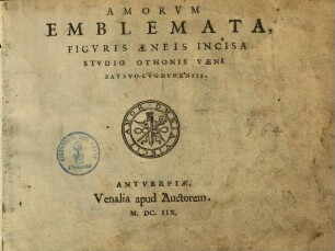 Amorum Emblemata : Figuris Æneis Incisa