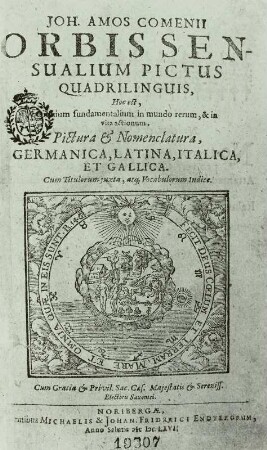 Fecit deus coelum et terram, mare et omnia quae in eis sunt : Comenius, Johann Amos: Orbis sensualium pictus quadrilinguis. Noriberga: Michael & Friedrich Endter, 1666. Dresden: SLUB Ling.var.312