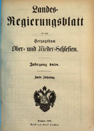 Landes-Regierungsblatt für das Herzogthum Ober- und Niederschlesien. Abth. 2. 1858