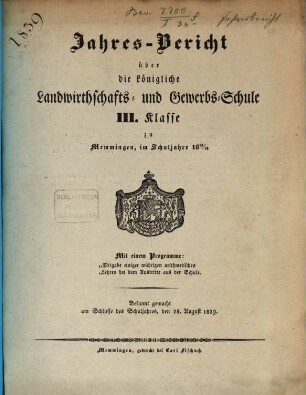 Jahres-Bericht über die Königliche Landwirthschafts- und Gewerbs-Schule III. Klasse zu Memmingen im Schuljahre ..., 1838/39