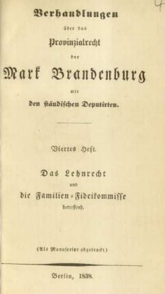 H. 4: Das Lehnrecht und die Familien-Fideikommisse betreffend