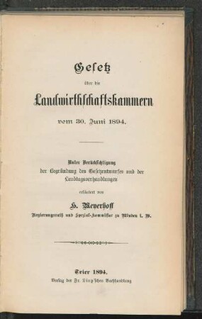 Gesetz über die Landwirthschaftskammern vom 30. Juni 1894 : Unter Berücksichtigung der Begründung des Gesetzentwurfes und der Landtagsverhandlungen