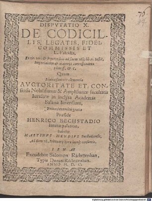 Disp. X. de codicillis, legatis, fideicommissis et L. falcidia : ex tit. 20. et sequentibus ad finem usque lib. 2. Instit. imperialium et materiis correspondentibus ...