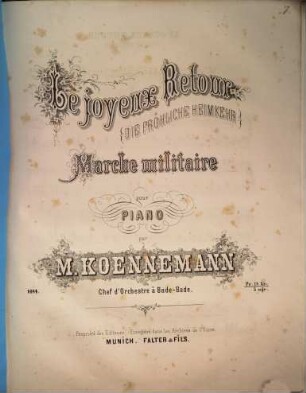 Le joyeux retour = (Die fröhliche Heimkehr) : marche militaire pour piano