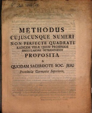 Methodus Cuiuscunque numeri non perfecte quadrati radicem verae quam proximam brevi labore determinandi proposita