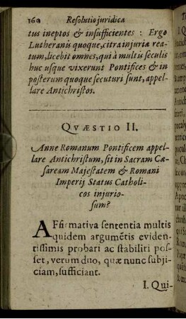 Quaestio II. Anne Romanum Pontificem appellare Antichristum, sit in Sacram Caesaream Maiestatem & Romani Imperii Status Catholicos iniuriosum?