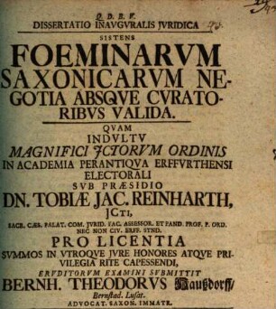 Dissertatio inavgvralis jvridica sistens foeminarvm Saxonicarvm negotia absqve cvratoribvs valida