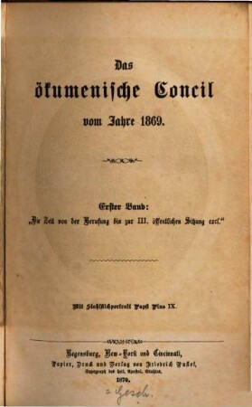 Das ökumenische Concil vom Jahre 1869. 1, Die Zeit von der Berufung bis zur III. öffentlichen Sitzung excl.