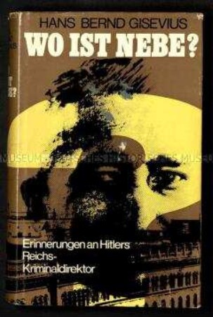 Erinnerungen an den Reichskriminaldirektor Arthur Nebe