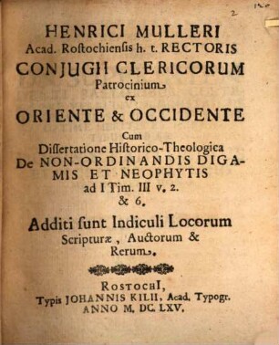 Henrici Mulleri ... Conjugii clericorum patrocinium ex oriente et occidente
