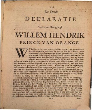 De derde Declaratie Van sijn Hoogheid Willem Hendrik, Prince Van Orange En de Proclamatie des Konings Wegen het Beroepen van een Parlement : En een kopy uyt een Brief van den 4 - 14 December 1688
