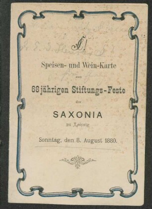 Speisen- und Weinkarte zum 68jährigen Stiftungs-Feste der Saxonia zu Leipzig : Sonntag, den 8. August 1880