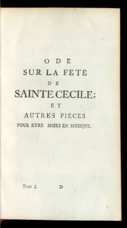 Ode Sur La Fete De Sainte Cecile; Et Autres Pieces Pour Etre Mises En Musique