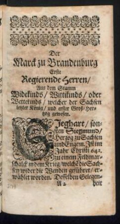Der Marck zu Brandenburg Erste Regierende Herren/ Aus dem Stamm Widekinds/ Wittikinds/ oder Wettekinds/ welcher der Sachsen letzter König/ und erster Groß-Hertzog gewesen.