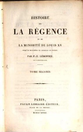 Histoire de la Régence et de la Minorité de Louis XV. jusqu'au ministère du Cardinal du Fleury, 2