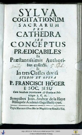 Pars Prima Complectens Dominicas Per Annum: Sylva Cogitationum Sacrarum Pro Cathedra Seu Conceptus Praedicabiles: Ex Praestantissimis Authoribus collecti et in tres Classes divisi