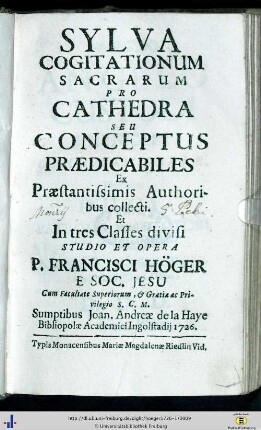 Pars Prima Complectens Dominicas Per Annum: Sylva Cogitationum Sacrarum Pro Cathedra Seu Conceptus Praedicabiles: Ex Praestantissimis Authoribus collecti et in tres Classes divisi