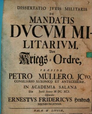 Dissertatio Iuris Militaris De Mandatis Ducum Militarium : Von Kriegs-Ordre