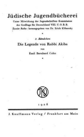 Die Legende von Rabbi Akiba / von Emil Bernhard Cohn
