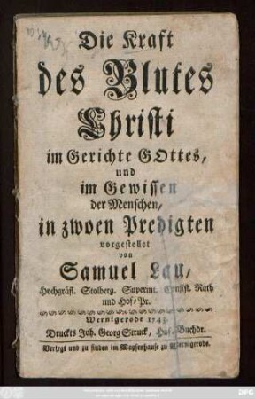 Die Kraft des Blutes Christi im Gerichte Gottes, und im Gewissen der Menschen : in zwoen Predigten vorgestellet