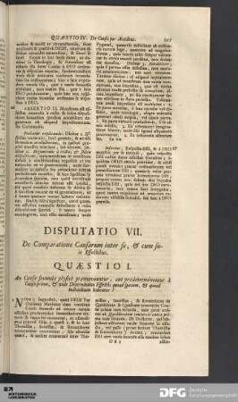 Disputatio VII. De Comparatione Causarum inter se, & cum suis Effectibus.