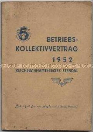 Betriebskollektivvertrag des Reichsbahnamtsbezirks Stendal für den Volkswirtschaftsplan 1952