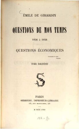 Questions de mon temps : 1836 à 1856, 12. Questions économiques