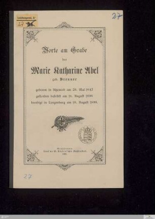 Worte am Grabe der Marie Katharine Abel geb. Brenner : geboren in Atzenrod am 28. Mai 1842, gestorben daselbst am 16. August 1898, beerdigt in Langenburg am 18. August 1898