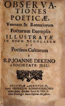 Observationes Poeticae Veterum & Recentiorum Poetarum Exemplis Illustratae : in usum scholarum et poeseos cultorum
