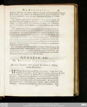 Quaestio VII. De Ecclesiae Invisibilitate. An vera Ecclesia rectè dicatur Invisibilis? Affirm. contra Pontificios.