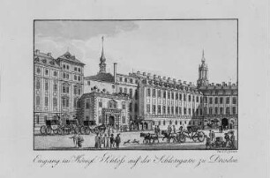 Eingang ins königliche Schloß auf der Schlossgasse zu Dresden