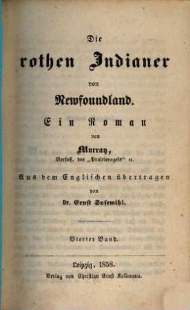 Die rothen Indianer von Newfoundland : Ein Roman von Murray. Aus dem Englischen übertragen von Ernst Susemihl, 4