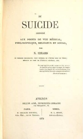 Du suicide : Considéré aux points de vue médical, philosophique, religieuse et social
