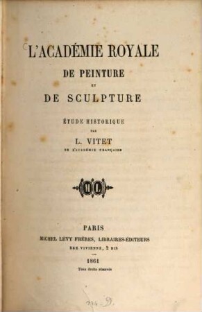 L' Académie Royale de Peinture et de Sculpture : étude histor.