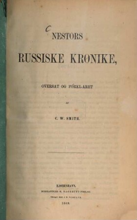 Nestors Russiske Krønike, oversat og forklaret af C. W. Smith